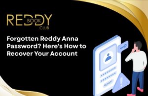 Forgotten Reddy Anna Password_ Here's How to Recover Your Account