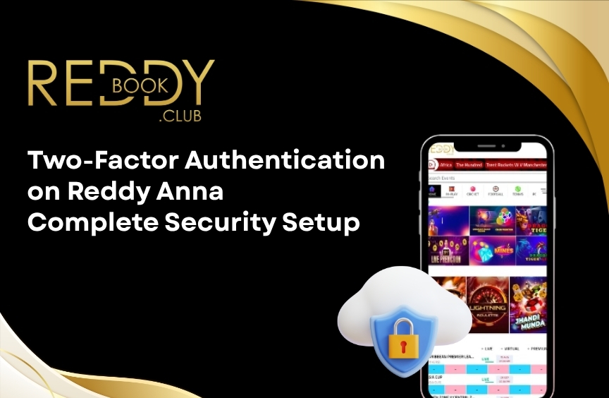 Two-Factor Authentication on Reddy Anna_ Complete Security Setup